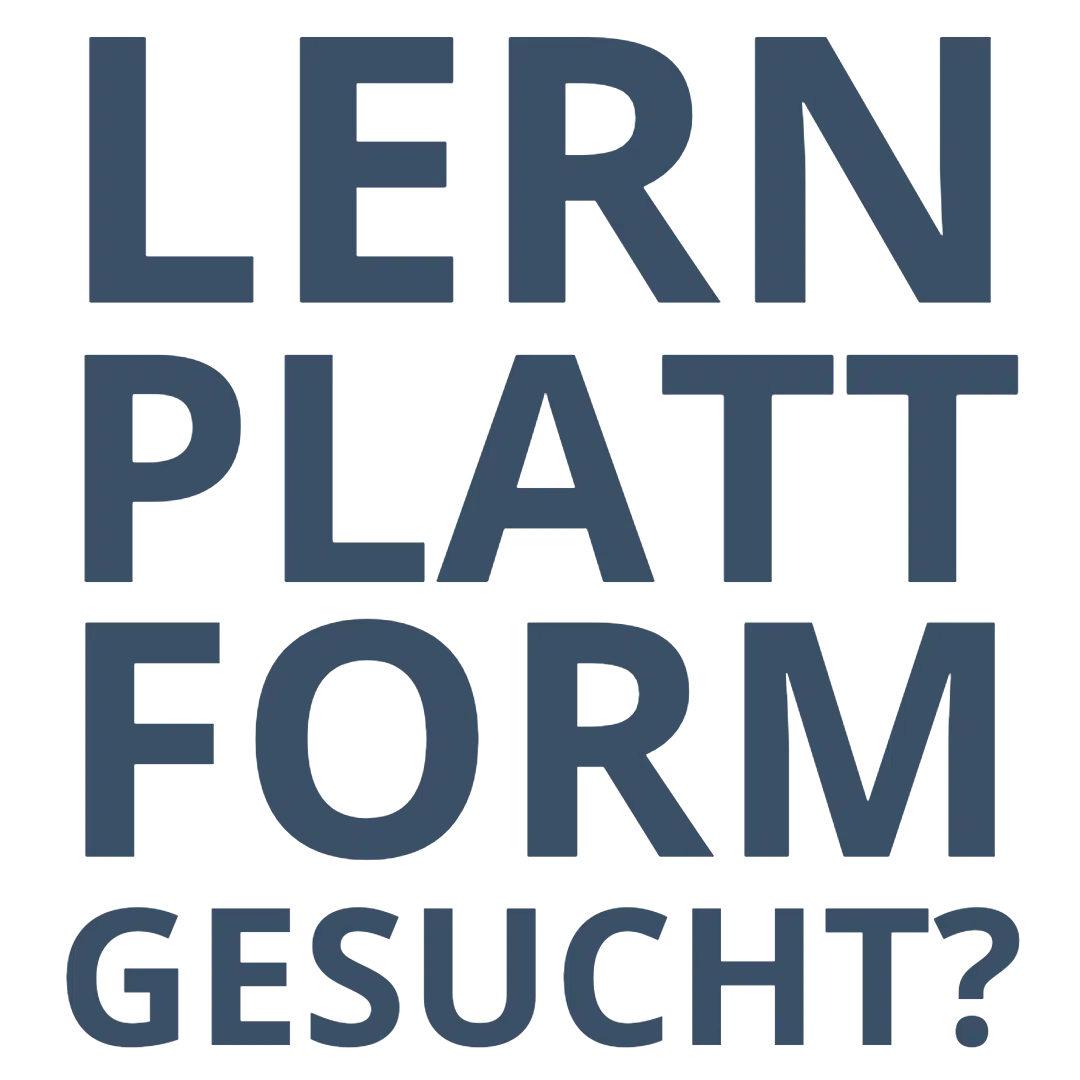 Lernplattform gesucht?